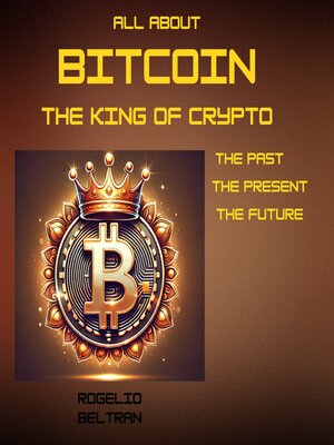 cover image of ALL ABOUT BITCOIN THE KING OF CRYPTO